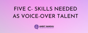 Read more about the article FIVE C-SKILLS NEEDED AS VOICE-OVER TALENT