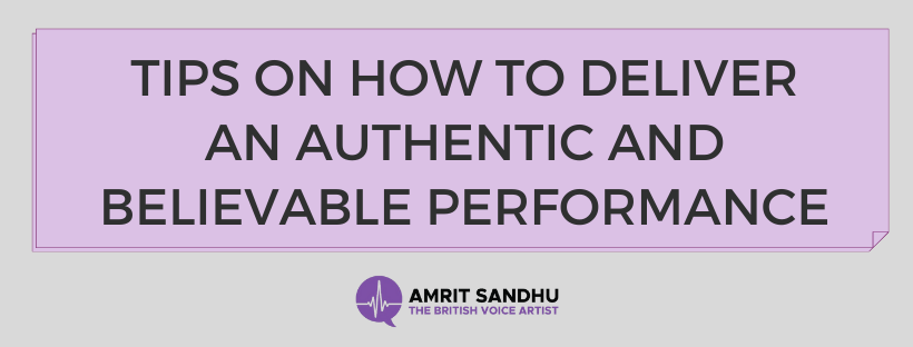 You are currently viewing Tips on How To Deliver an Authentic and Believable Performance