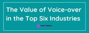 Read more about the article The Value Of Voice Over In The Top Six Industries