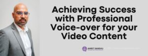 Read more about the article Achieving Success with Professional Voice-Over for Your Video Content