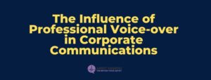 Read more about the article The Influence of Professional Voice-Over in Corporate Communications