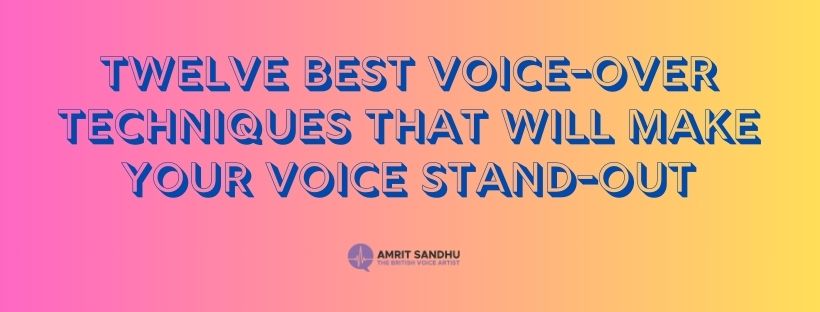 Read more about the article Twelve Best Voice-Over Techniques That Will Make Your Voice Stand-out