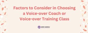 Read more about the article Factors to Consider in Choosing a Voice-Over Coach or Voice-Over Training Class