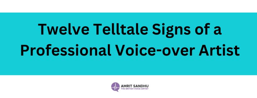 Read more about the article Twelve Telltale Signs of a Professional Voice-Over Artist