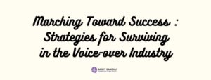 Read more about the article Marching Toward Success: Strategies for Surviving in the Voice-over Industry