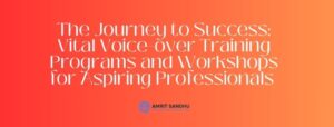 Read more about the article The Journey to Success: Vital Voice-Over Training Programs and Workshops for Aspiring Professionals