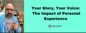 Read more about the article Your Story, Your Voice: The Impact of Personal Experience