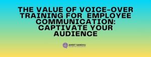 Read more about the article The Value of Voice-Over Training for Employee Communication: Captivate Your Audience