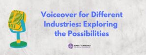 Read more about the article Voiceover for Different Industries: Exploring the Possibilities