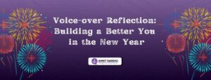 Read more about the article Voice-over Reflection: Building a Better You in the New Year