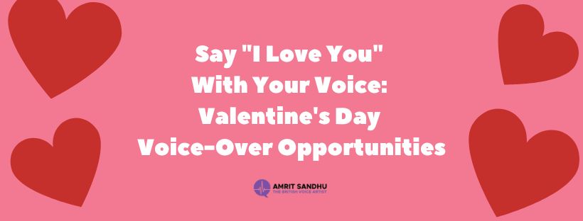 Read more about the article Say “I Love You” With Your Voice: Valentine’s Day Voice-Over Opportunities