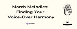 Read more about the article March Melodies: Finding Your Voice-Over Harmony
