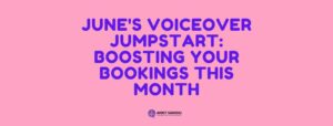 Read more about the article June’s Voiceover Jumpstart: Boosting Your Bookings This Month