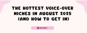 Read more about the article The Hottest Voice-Over Niches in August 2025 (and How to Get In)