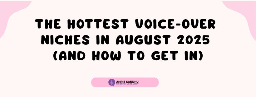 Read more about the article The Hottest Voice-Over Niches in August 2025 (and How to Get In)