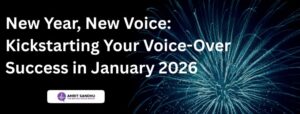 Read more about the article New Year, New Voice: Kickstarting Your Voice-Over Success in January 2026