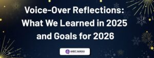 Read more about the article Voice-Over Reflections: What We Learned in 2025 and Goals for 2026