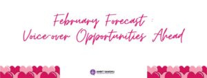 Read more about the article February’s Forecast: Voice-Over Opportunities Ahead