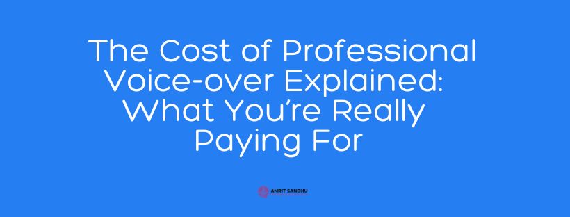 Read more about the article The Cost of Professional Voice-over Explained: What You’re Really Paying For