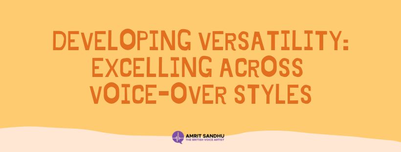You are currently viewing Developing Versatility: Excelling Across Voice‑over Styles