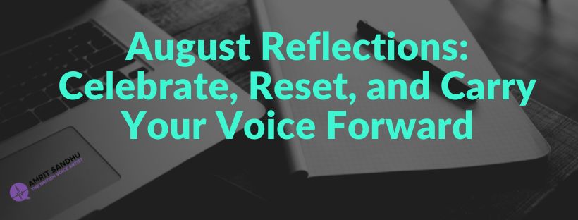 Read more about the article August Reflections: Celebrate, Reset, and Carry Your Voice Forward