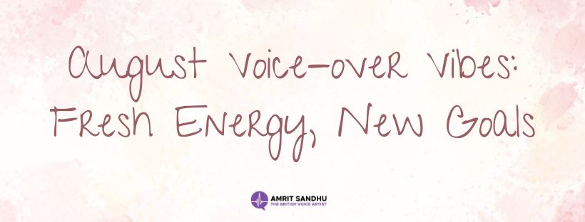 Read more about the article August Voice-Over Vibes: Fresh Energy, New Goals