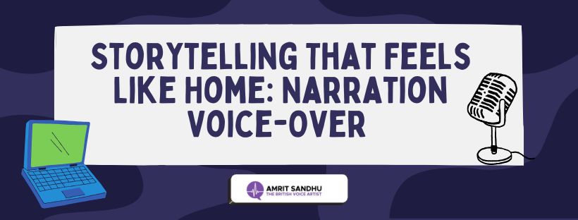 Read more about the article Storytelling That Feels Like Home: Narration Voice-Over Explored