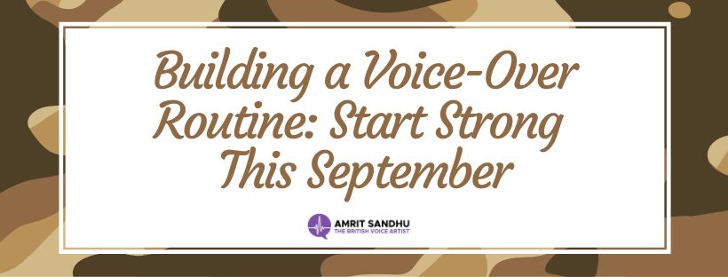 Read more about the article Building a Voice-Over Routine: Start Strong This September