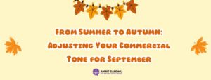 Read more about the article From Summer to Autumn: Adjusting Your Commercial Tone for September