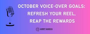 Read more about the article October Voice-Over Goals: Refresh Your Reel, Reap the Rewards