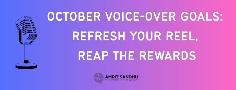 Read more about the article October Voice-Over Goals: Refresh Your Reel, Reap the Rewards